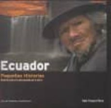 ecuador, pequeñas historias: desde la costa a la selva pasando po r la sierra-iñaki vergara perez-9788460795759