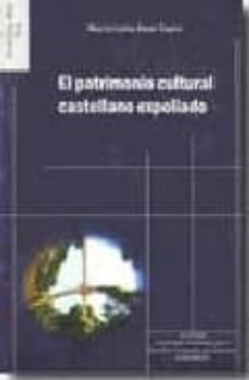 el patrimonio cultural castellano expoliado-maria luisa amor tapia-9788461219759