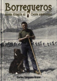 borregueros:desde aragon hasta el oeste americano-carlos tarazona grasa-9788461791859