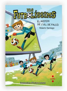 els futbolissims 4: el misteri de l ull de falco-roberto santiago-9788466136259
