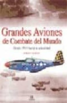 grandes aviones de combate del mundo: desde 1914 hasta la actuali dad-9788466206259