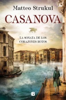 casanova. la sonata de los corazones rotos-matteo strukul-9788466667159
