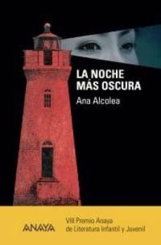 la noche mas oscura (viii premio anaya de literatura infantil y j uvenil)-ana alcolea-9788466795159