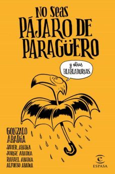 no seas pajaro de paraguero (ebook)-gonzalo abadia-9788467051759
