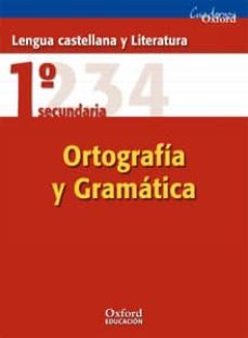 cuaderno oxford lengua y literatura 1º eso: gramatica/ortografia (cuaderno feruerzo 1º eso lengua conjunto gramatica y ortografia)-9788467319859