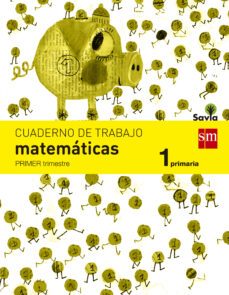 cuaderno de matematicas 1º primaria, 1er trimestre savia-9788467570359