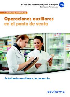 mf1327 operaciones auxiliares en el punto de venta. certificado de profesionalidad actividades auxiliares de comercio. familia   profesional comercio y marketing-9788467693959
