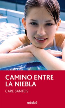 camino entre la niebla-care santos-bret witter-9788468327259