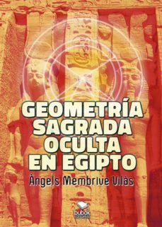 geometria sagrada oculta en egipto (ebook)-angels membrive vilas-9788468573359