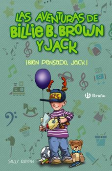 las aventuras de billie b. brown y jack, 4. ¡bien pensado, jack!-sally rippin-9788469627259