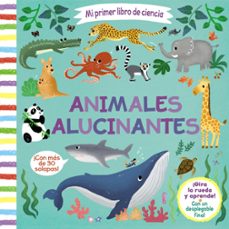 mi primer libro de ciencia. animales alucinantes-9788469629659