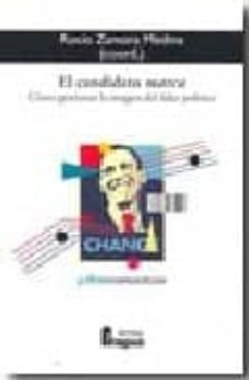 el candidato marca: como gestionar la imagen del lider politico-rocio zamora medina-9788470742859
