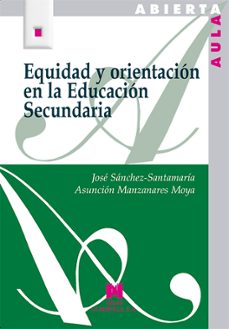 equidad y orientacion en la educacion secundaria-jose sanchez santamaria-asuncion manzanares moya-9788471338259