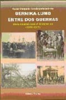 gernika-lumo entre dos guerras: de la capital foral al bombardeo-9788471483959