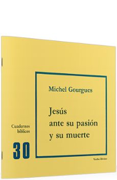 jesus ante su pasion y su muerte-michel gourgues-9788471512659