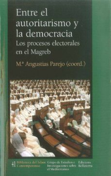 entre el autoritarismo y la democracia-mª angustias parejo fernandez-9788472904859