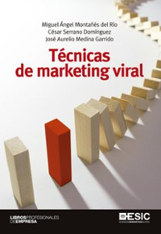 tecnicas de marketing viral-miguel angel montañes del rio-cesar serrano dominguez-9788473569859