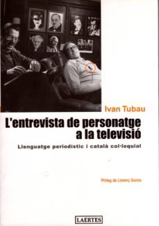 l entrevista de personatge a la televisio: llenguatge periodistic i catala col·loquial-9788475845159