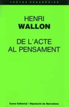 de l acte al pensament-henri wallon-9788476022559