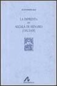la imprenta en alcala de henares (1502-1600) (3 vol.)-9788476350959
