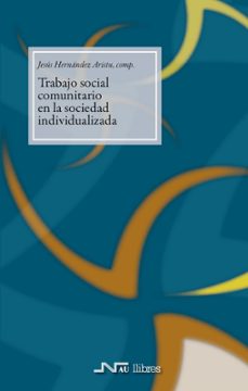 trabajo social comunitario en la sociedad individualizada-9788476427859