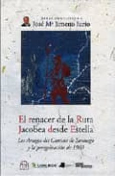 el renacer de la ruta jacobea desde estella: los amigos del camin o de santiago y la peregrinacion de 1963-9788476816059