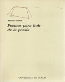 poemas para huir de la poesia-antonio palud-9788476842959