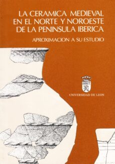la ceramica mediaval en el norte de la peninsula iberica-9788477191759