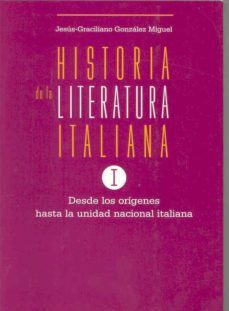 historia de la literatura italiana: desde los origenes hasta la u nidad nacional  italiana (vol. 1)-9788477233459