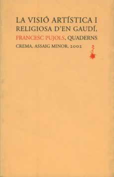 la visio artistica i religiosa d en gaudi-9788477271659