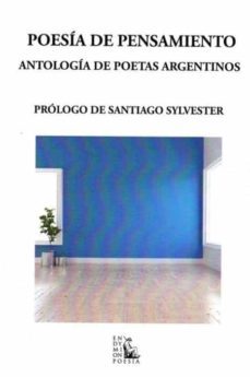 poesia de pensamiento: una antologia de poetas argentinos-9788477316459