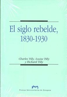 el siglo rebelde, 1830-1930-9788477334859