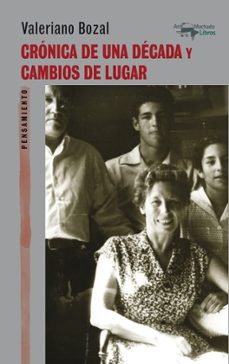cronica de una decada y cambios de lugar-valeriano bozal-9788477749059