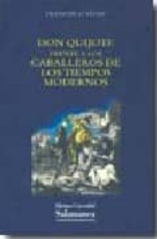 don quijote frente a los caballeros de los tiempos modernos-francisco vivar-9788478002559
