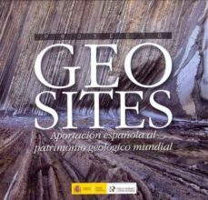 geosites: aportacion española al patrimonio geologico mundial-luis carcavilla urqui-jaime palacio suarez valgrande-9788478408559