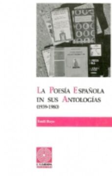 la poesia española en sus antologias (1939-1980). volumen ii-emili bayo-9788479352059