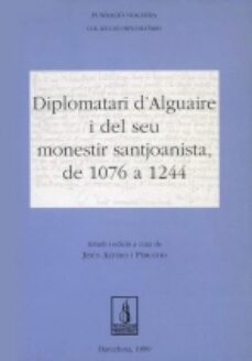 diplomatari d alguaire i del seu monestir santjoanista de 1706 a 1244-9788479356859