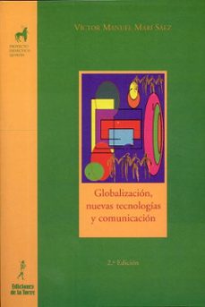 globalizacion: nuevas tecnologias y comunicacion-victor manuel mari saez-9788479602659