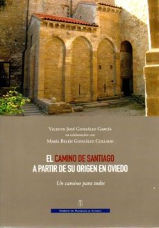 el camino de santiago a partir de su origen en oviedo-vicente jose gonzalez garcia-9788480537759