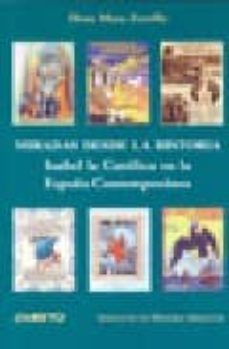 miradas desde la historia: isabel la catolica en la españa contem poranea-9788481831559