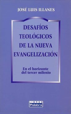 desafios teologicos de la nueva evangelizacion: en el horizonte d el tercer milenio-9788482393759