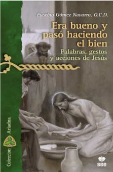 era bueno y paso haciendo el bien-eusebio gomez navarro-9788482603759