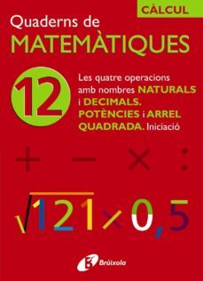 12 les quatre operacions amb nombres naturals i decimals potencies i arrel quadrada-9788483044759