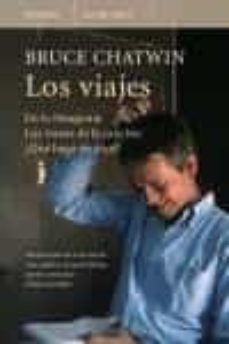 los viajes: en la patagonia; los trazos de la cancion; ¿que hago yo aqui?-bruce chatwin-9788483076859