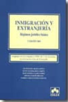 inmigracion y extranjeria: regimen juridico basico-9788483422359