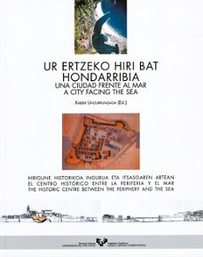 ur ertzeko hiri bat: hondarribia. una ciudad frente al mar: honda rribia-9788483733059