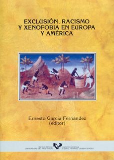 exclusion, racismo y xenofobia en europa y america-9788483734759