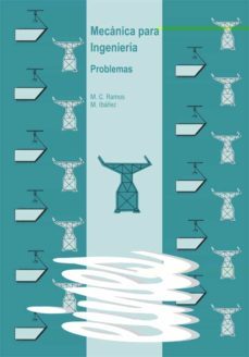 mecanica para ingenieria: problemas-m.c. ramos-m. ibañez-9788484099659