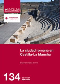 la ciudad romana en castilla-la mancha-9788484278559