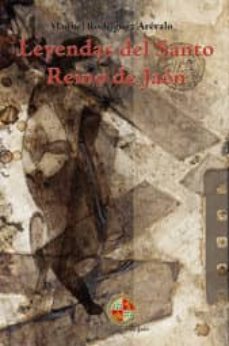 leyendas del santo reino de jaen-manuel rodriguez arevalo-9788484395959